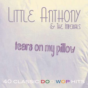 Tears On My Pillow - 40 Classic Doo Wop Hits