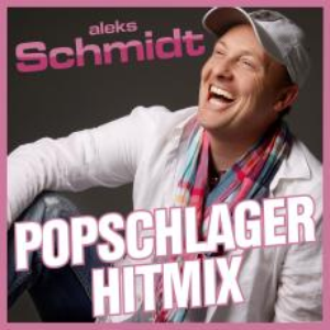 Aleks Schmidt - Popschlager Hitmix - Zortam Music