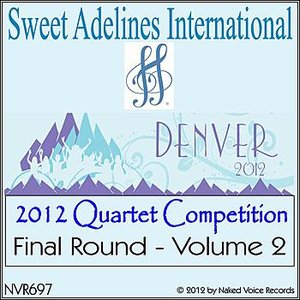 2012 Sweet Adelines International Quartet Competition - Final Round - Volume 2