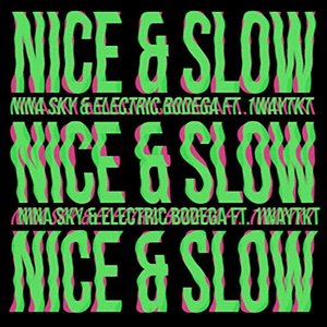 Nice & Slow