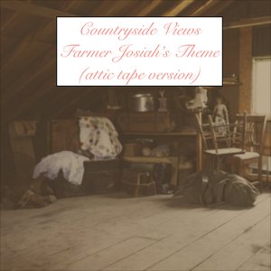 Farmer Josiah's Theme (Attic Tape Version)