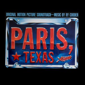 Paris, Texas - Original Motion Picture Soundtrack