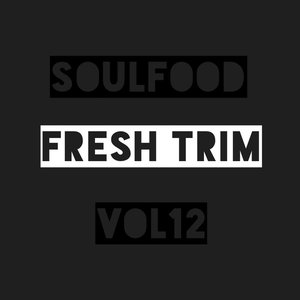 Soulfood, Vol. 12: Fresh Trim