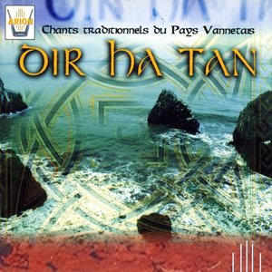 Dir Ha Tan, Vol. 1 : Chants traditionnels du pays Vannetais