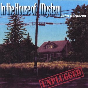 In the House of Mystery - UnPlugged