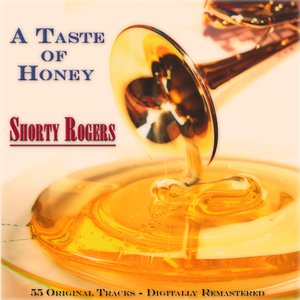 A Taste of Honey (55 Original Tracks - Digitally Remastered)