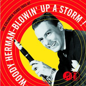 Blowin' Up A Storm: The Columbia Years 1945-1947