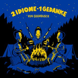 2 Idiome - 1 Gedanke