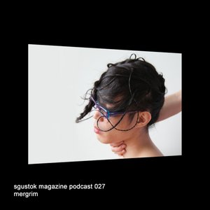 Sgustok Magazine Podcast 027