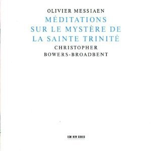 Messiaen: Méditations Sur Le Mystère De La Sainte Trinité