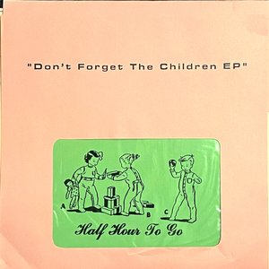 Don't Forget the Children EP