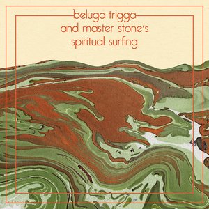 Beluga Trigga and Master Stone's Spiritual Surfing