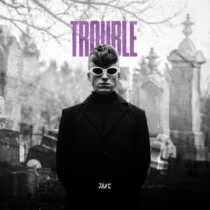 Trouble