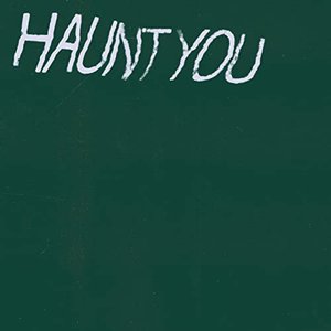 Haunt You