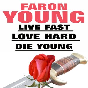 Live Fast Love Hard Die Young (Original Artist Original Songs)