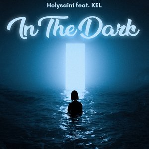 In the Dark (feat. Kel) - Single