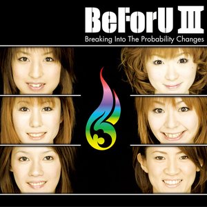 BeForU III〜Breaking Into the Probability Changes〜
