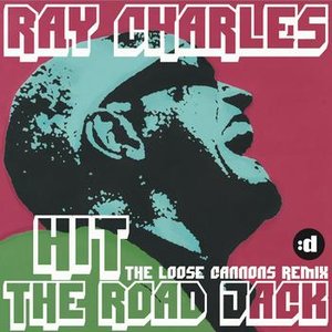 Hit The Road Jack (The Loose Cannons Remixes)