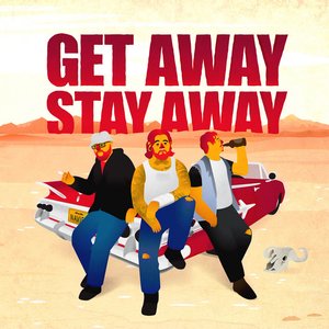 Get Away, Stay Away