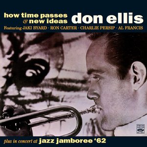 Don Ellis. How Time Passes / New Ideas / In Concert at Jazz Jamboree '62