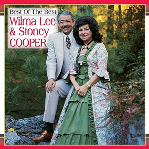 Best of the Best: Wilma Lee & Stoney Cooper