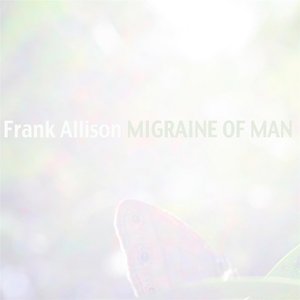 Migraine of Man