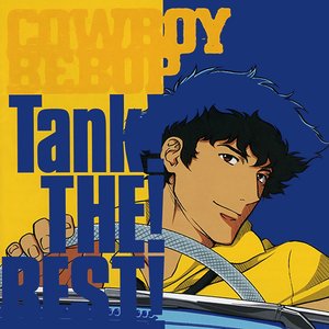 'COWBOY BEBOP Tank! THE! BEST!'の画像