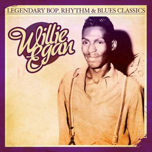 Legendary Bop, Rhythm & Blues Classics: Willie Egan (Digitally Remastered)