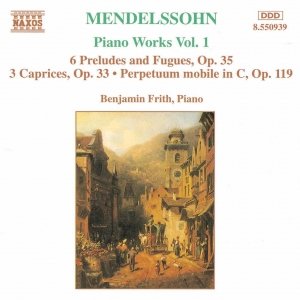 MENDELSSOHN: 6 Preludes and Fugues, Op. 35 / 3 Caprices, Op. 37