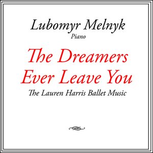 The Dreamers Ever Leave You - The Lauren Harris Ballet Music