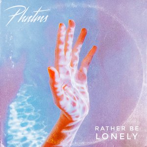 Rather Be Lonely