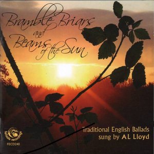 Bramble Briars and Beams of the Sun (Traditional English Ballads)