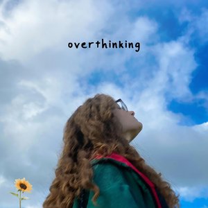 Overthinking