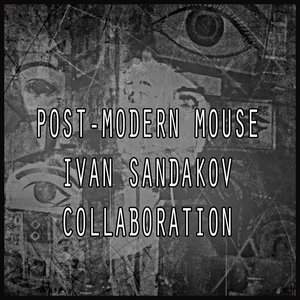 Post-Modern Mouse & Ivan Sandakov 的头像
