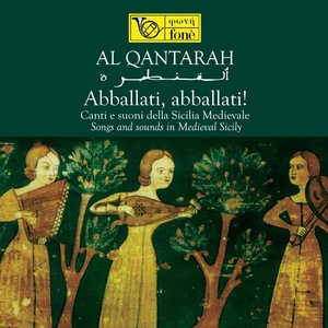 Al Qantarah - Abballati, abballati! - Songs and Sounds in Medieval Sicily