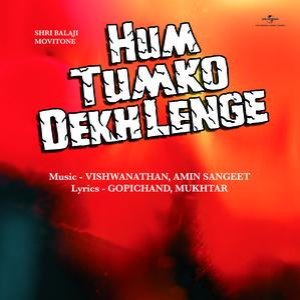 Hum Tumko Dekh Lenge (OST)