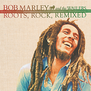 Bob Marley and The Wailers - Roots, Rock, Remixed - Zortam Music