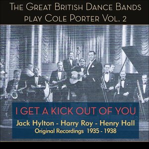 I Get a Kick out of You - Great British Dance Bands Play Cole Porter (1935 - 1938)