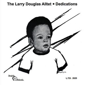 The Larry Douglas Alltet "Dedications"
