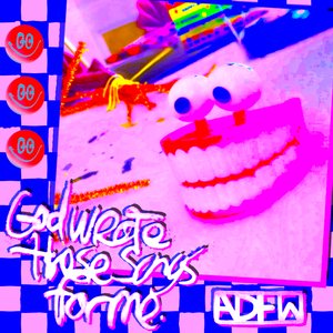 God Wrote These Songs for Me [Explicit]