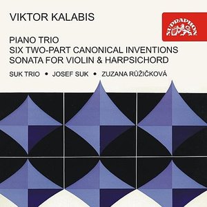 Image for 'Kalabis: Piano Trio, Six Two-Part Canonical Inventions for Harpsichord, Sonata for Violin & Cembalo'