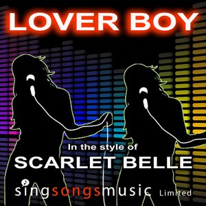 Lover Boy (In the style of Scarlet Belle)