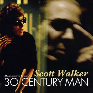 Scott Walker - 30 Century Man (Music Inspired By the Film)