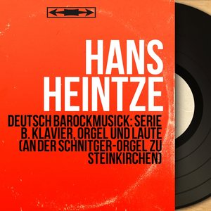 Deutsch Barockmusick: Serie B. Klavier, Orgel und Laute (An der Schnitger-Orgel zu Steinkirchen) [Mono Version]