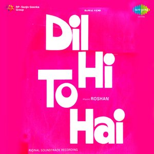 Dil Hi To Hai (Original Motion Picture Soundtrack)