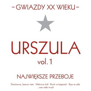 Gwiazdy XX wieku: Urszula, Największe przeboje, Volume 1