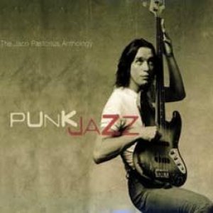 Изображение для 'Punk Jazz The Jaco Pastorius Anthology (disc2)'