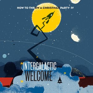 IV: Intergalactic welcome