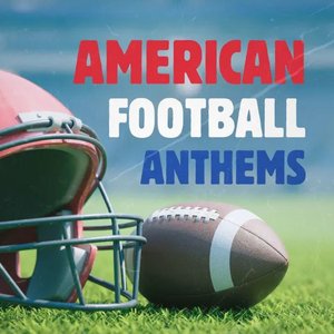 American Football Anthems