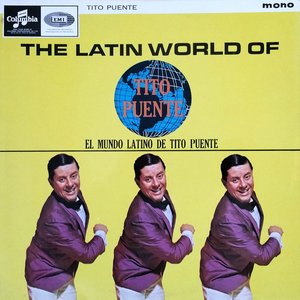 The Latin World Of Tito Puente
